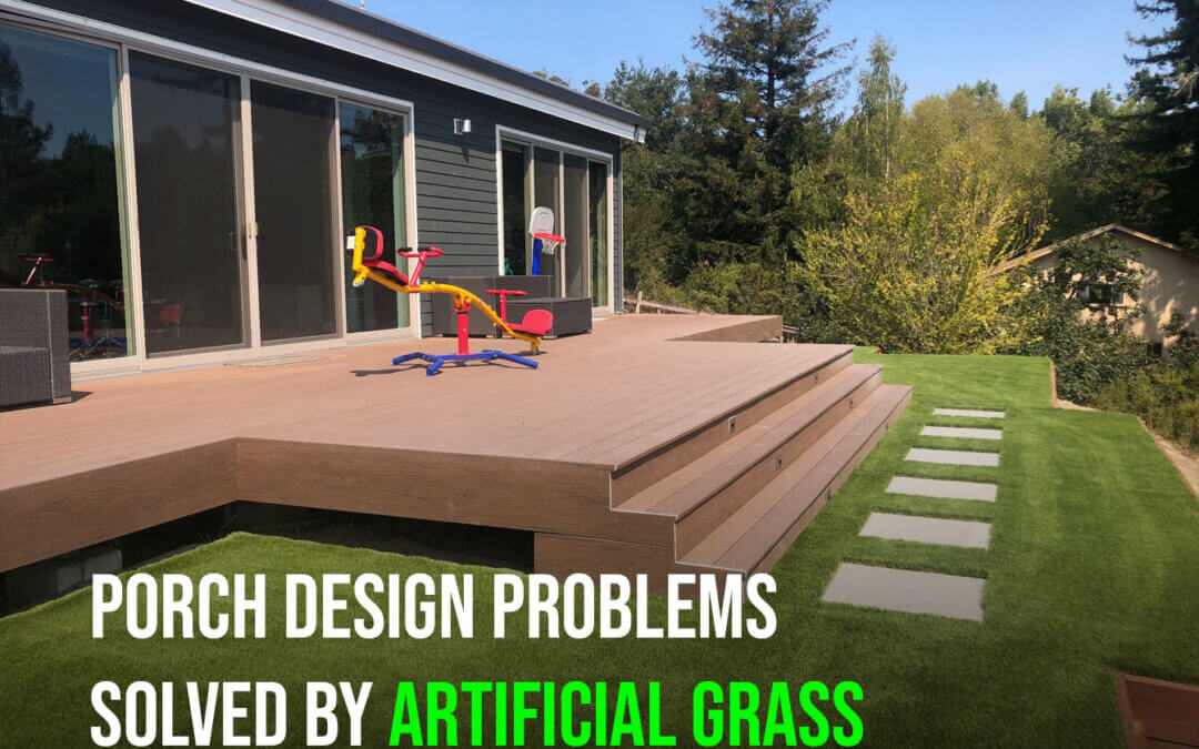 Porch Design Problems Solved by Artificial Grass
